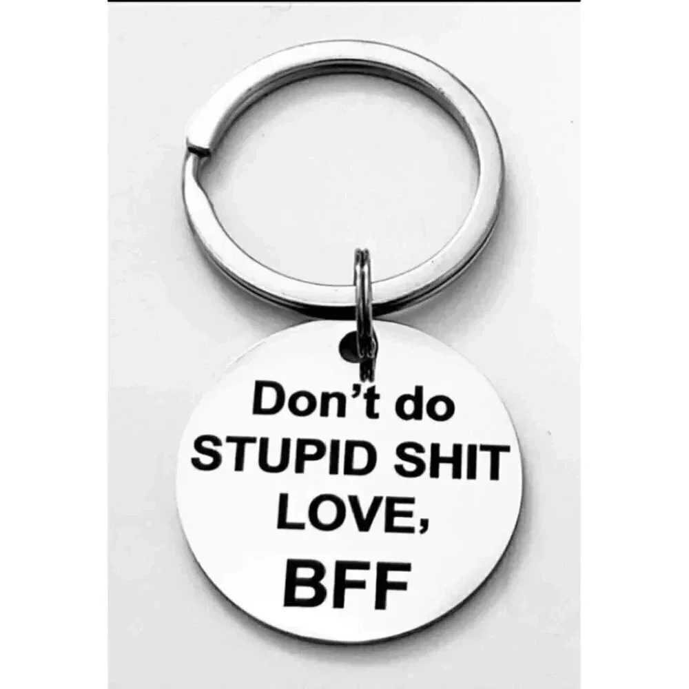 Don't Do Stupid Love Bff Keychain